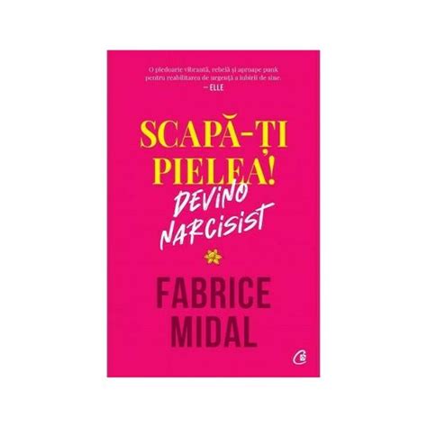 Scapa Ti Pielea Devino Narcisist Fabrice Midal Libraria CLB