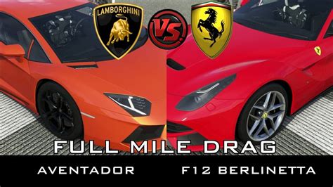 Forza 5 Full Mile Drag Lamborghini Aventador Vs Ferrari F12 Berlinetta Youtube