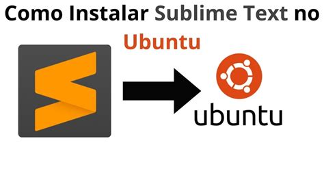 Como Instalar Sublime Text No Ubuntu Youtube