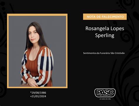 Pasc E Familiares Comunicam O Falecimento De Rosangela Lopes Sperling