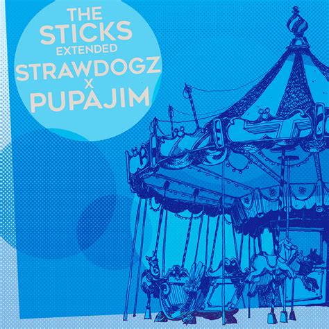 THE STICKS EXTENDED | Strawdogz, Pupajim | Strawdogz