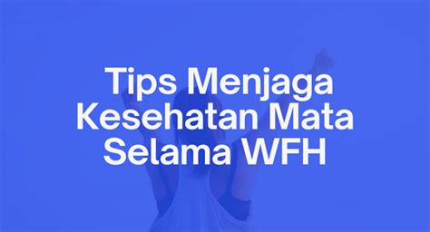 Tips Menjaga Kesehatan Mata Selama WFH HSPNN