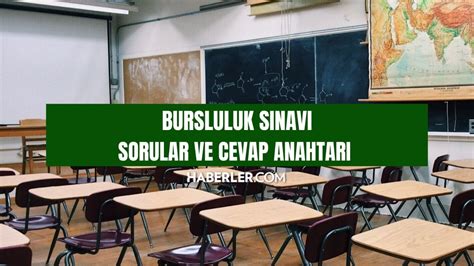 BURSLULUK SINAVI SORULAR VE CEVAP ANAHTARI İOKBS sınav soruları cevap