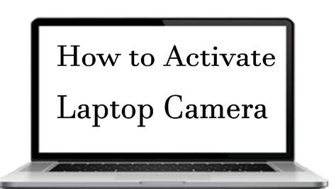 How To Activate The Camera On A Laptop Windows 10 How To Turn On Webcam