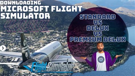 2 1 Microsoft Flight Sim Standard Vs Deluxe Vs Premium Deluxe