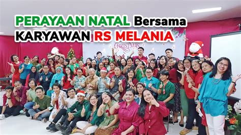 Perayaan Natal Karyawan Rs Melania Bogor Januari Youtube