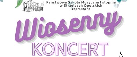 Wiosenny Koncert Pa Stwowa Szko A Muzyczna I Stopnia W Strzelcach