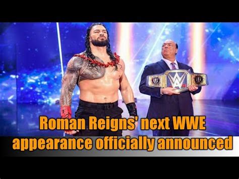 Roman Reigns Next Wwe Appearance Officially Announced Set To Be