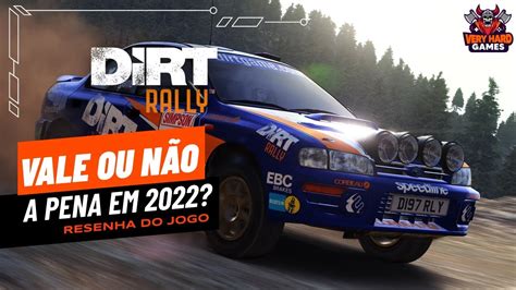 Dirt Rally Vale A Pena Em 2022 Resenha YouTube