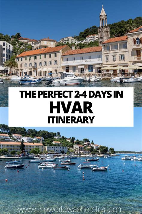 The Perfect 2 3 Or 4 Days In Hvar Itinerary The World Was Here First