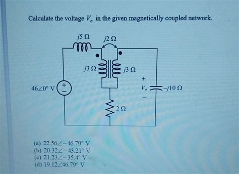 Solved Calculate The Voltage Vo In The Given Magnetically