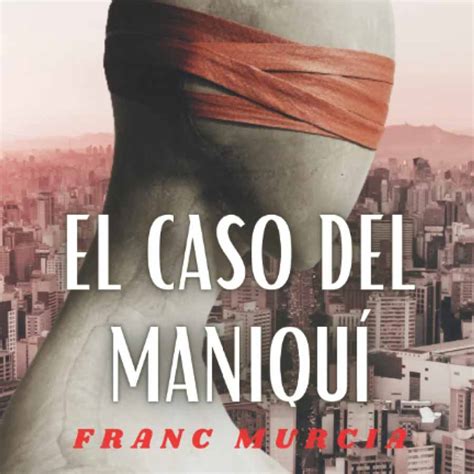 Rese A El Caso Del Maniqu Libro De Franc Murcia