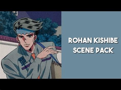 Rohan Kishibe Scene Pack Jojo Bizarre Adventures YouTube