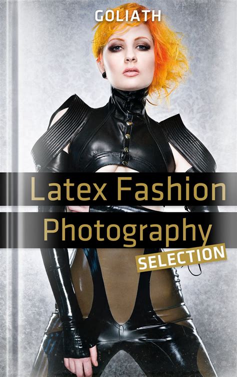 Latex Fashion Photography - Selection eBook by International ...