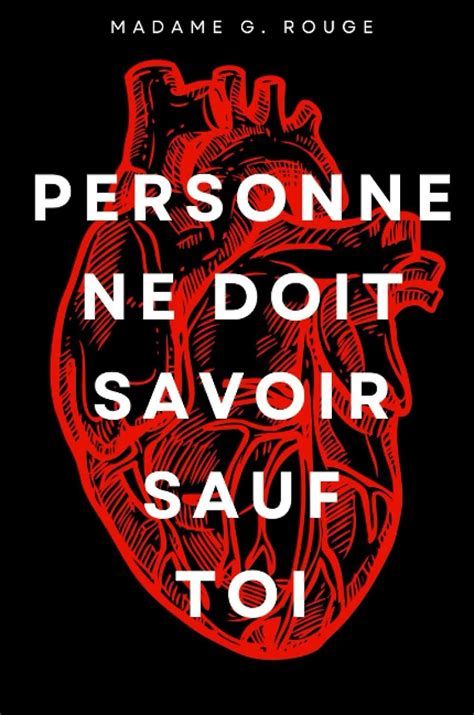 Amazon Fr Personne Ne Doit Savoir Sauf Toi G Rouge Madame Livres