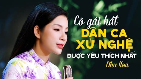 Đừng Trách Câu Ví Dặm Top Những Ca Khúc Dân Ca Ví Dặm Xứ Nghệ Hay Nhất Hiện Nay Như Hoa