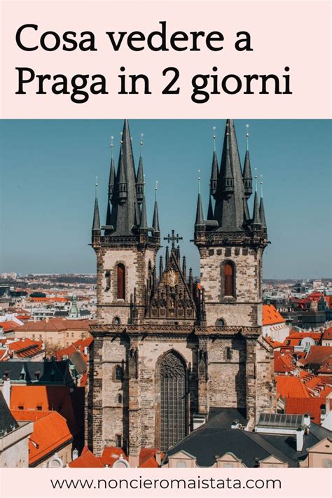 Cosa Vedere A Praga In Giorni Praga Guida Di Viaggio Ispirazione