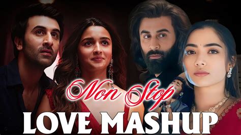 Non Stop Love Mashup Romantic Hindi Love Mashup The Love