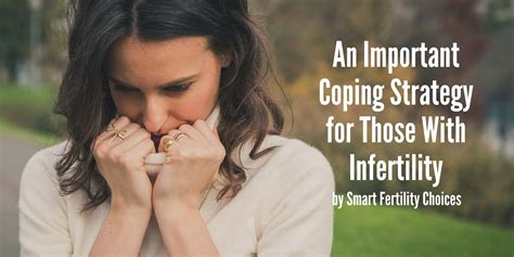 A Coping Strategy For Those Dealing With Infertility