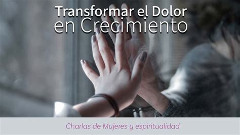 Claves Espirituales Para Transformar El Dolor En Crecimiento Podcast