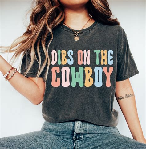 Dibs On The Cowboy Shirt Farm Country Tee Country T Rodeo Tee Country Music T Western