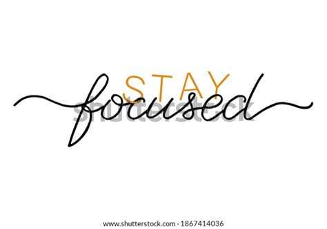 Stay Focused Handwritten Text Motivational Quote Stock Vector Royalty