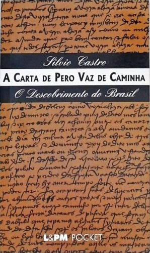 A Carta De Pero Vaz De Caminha Silvio Castro Tra A Livraria E Sebo