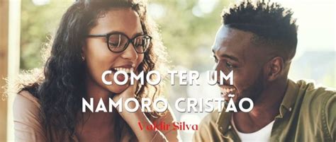 COMO TER UM NAMORO CRISTÃO