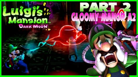 Luigi S Mansion Dark Moon Part 2 Gloomy Manor A2 Gear Up 100