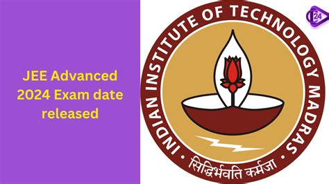 Jee Advanced 2024 Exam Date Released