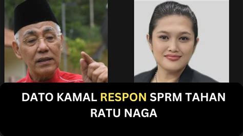 Dato Kamal Respon Sprm Tahan Ratu Naga Youtube