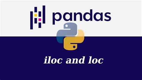 How To Use Iloc And Loc In Pandas Tutorial Introduction To Pandas