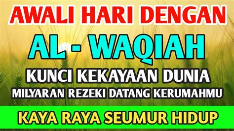 AWALI HARI DENGAN DZIKIR SABTU PAGI AL WAQIAH PEMBUKA REZEKI ALLAH