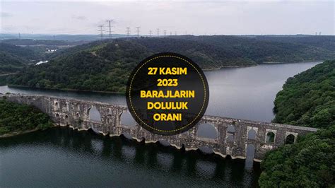 Baraj Doluluk Orani Kasim Stanbul Da Barajlar N Doluluk Oran