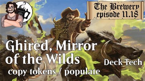 Ghired Mirror Of The Wilds Copy Tokens The Brewery S E Youtube