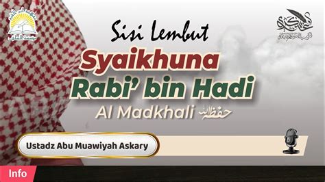 Live Sisi Lembut Syaikhuna Dr Rabi Bin Hadi Al Madkhaly Ustadz