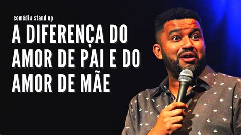 A Diferen A Do Amor De Pai E Do Amor De M E Thiago Carmona Dia