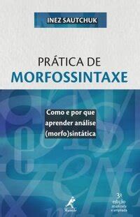 Bookplay Pr Tica De Morfossintaxe Como E Por Que Aprender An Lise