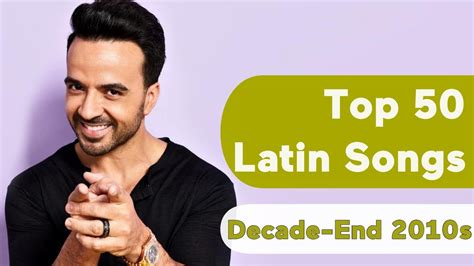 US Top 50 Best Latin Songs Of 2010s Decade End Chart YouTube