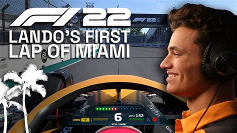 Lando Norris Plays F1 22 For The First Time Miami Gp Circuit Lap