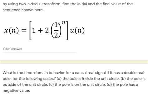 Solved By Using Two Sided Z Transform Find The Initial And