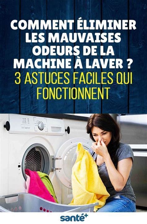 Comment Liminer Les Mauvaises Odeurs De La Machine Laver Astuces