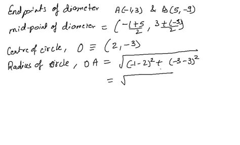 We Can Find An Equation Of A Circle If We Know The Coordinates Of The Endpoints Of A Diameter Of