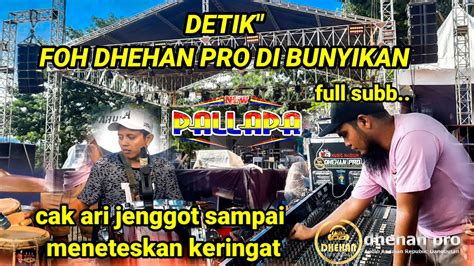 Detik Foh Dhehan Pro Di Bunyikan Cek Sound New Pallapa Youtube