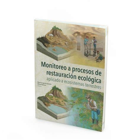 Libro Monitoreo A Procesos De Restauración Ecológica Aplicado A Ecosistemas Terrestres