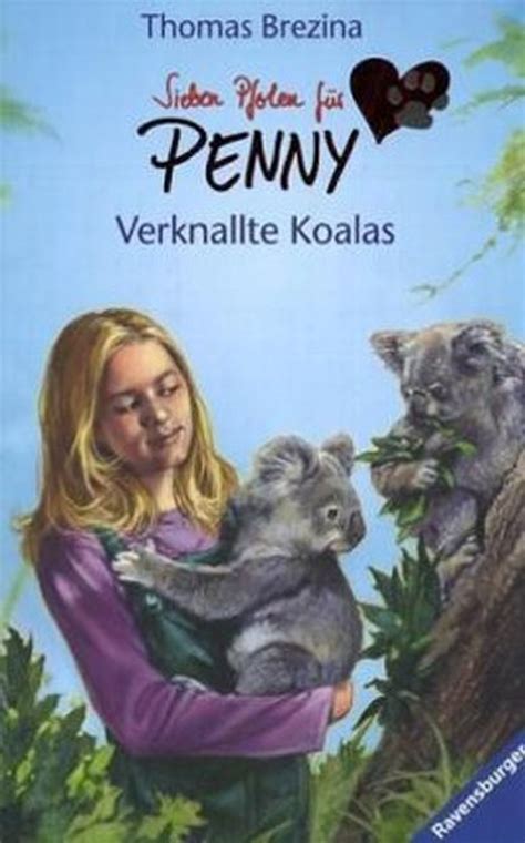 Sieben Pfoten F R Penny Verknallte Koalas Von Thomas C Brezina Bei