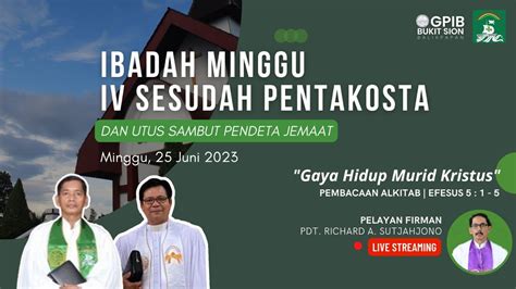 LIVE IBADAH MINGGU IV SESUDAH PENTAKOSTA GPIB BUKIT SION BALIKPAPAN