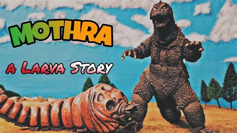 Mothra A Larva Story Mothra Vs Godzilla Stop Motion Battle Youtube