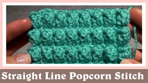 Crochet Straight Line Popcorn Stitch Popcorn Stitch Crochet Videos