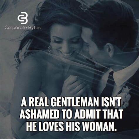 A Real Gentleman Isn T Shamed To Admit That He Loves His Woman